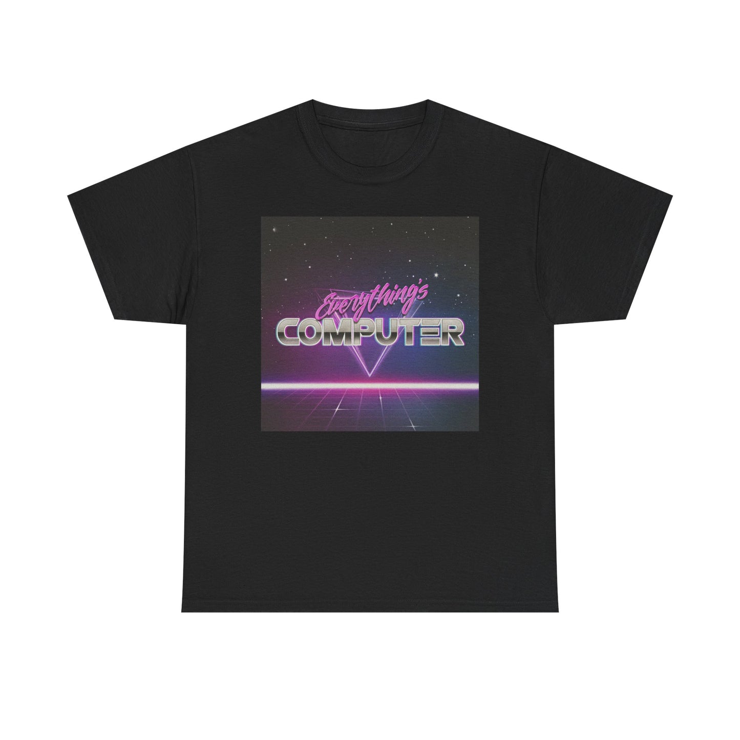 Everything's Computer Unisex Tee