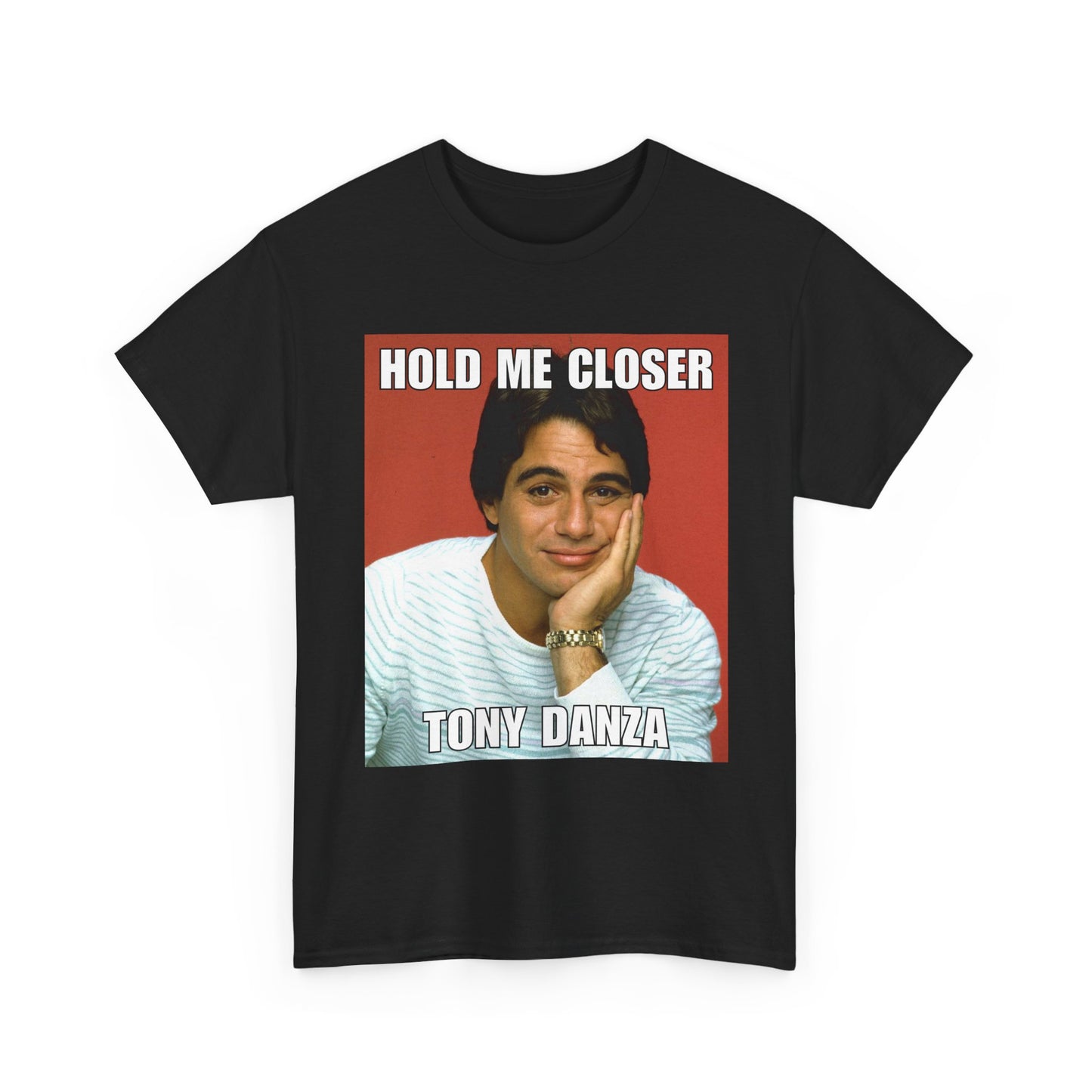 Hold Me Closer Tony Danza Unisex Tee