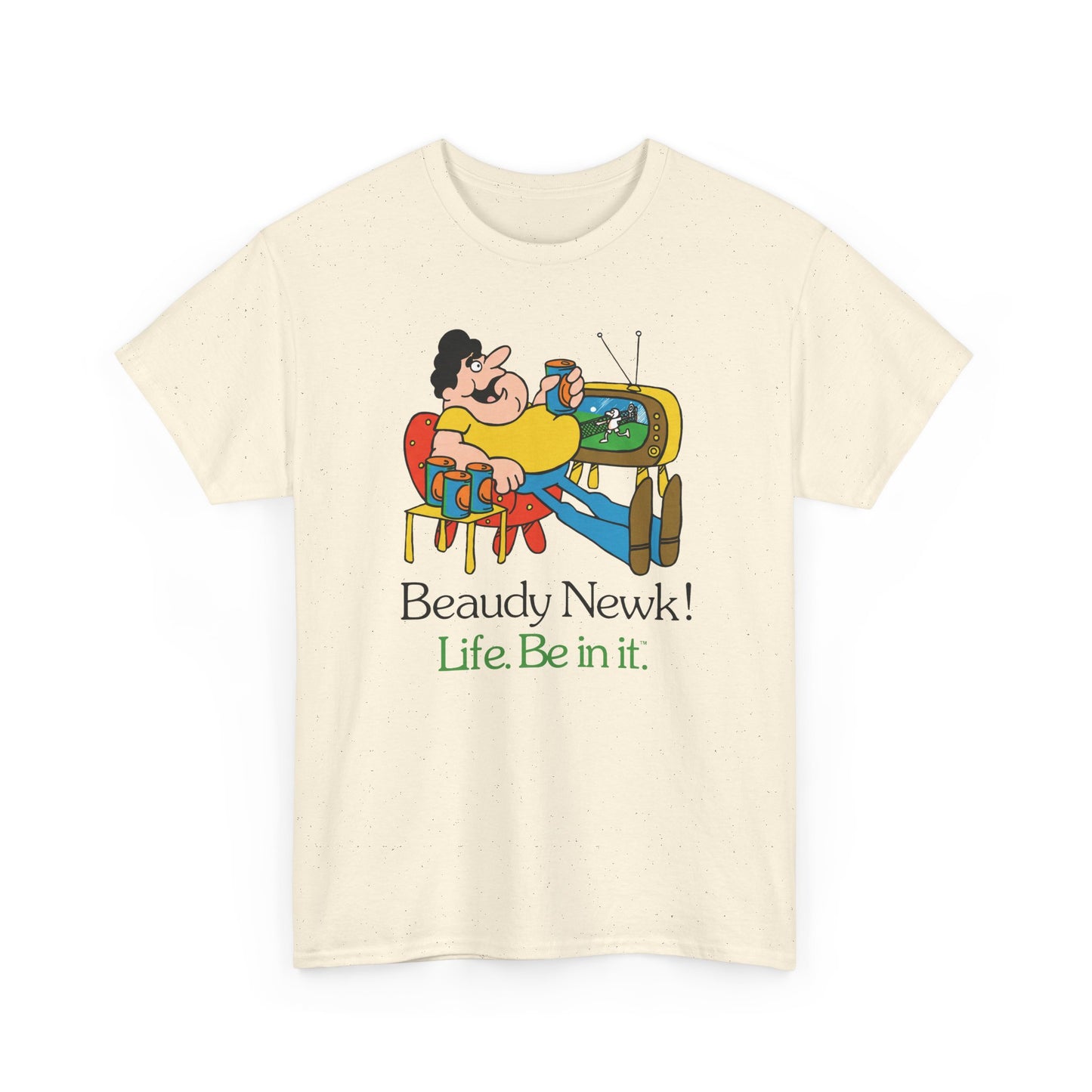 Life Be In It - Beaudy Newk Unisex Tee