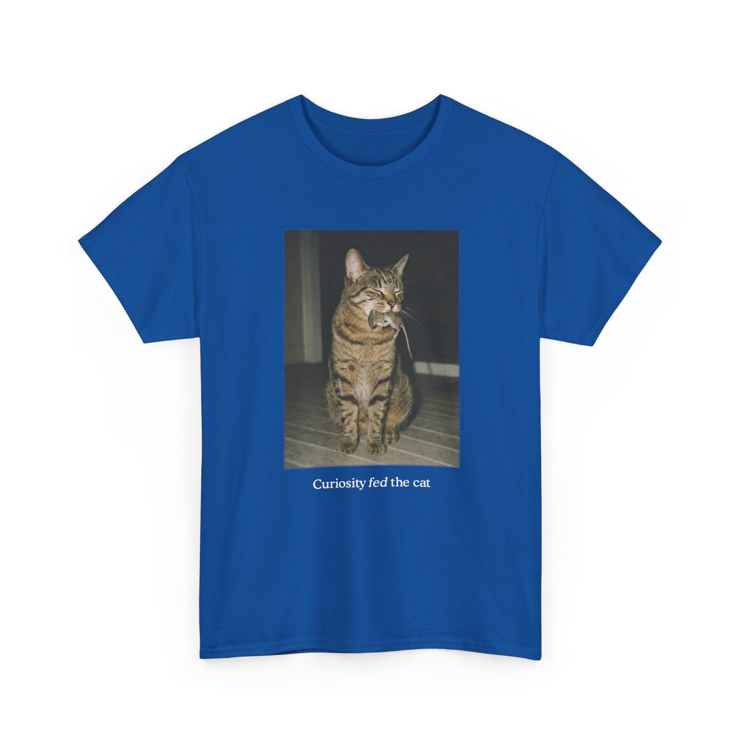Curiosity Fed The Cat Unisex Tee