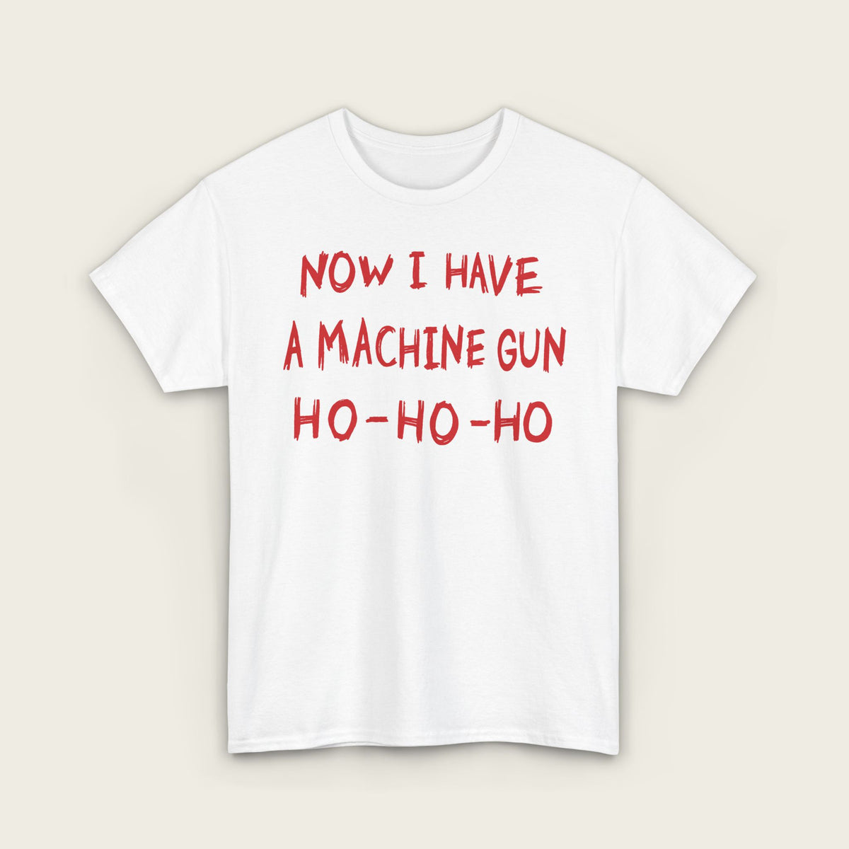 Now I Have A Machine Gun HO-HO-HO Unisex Tee