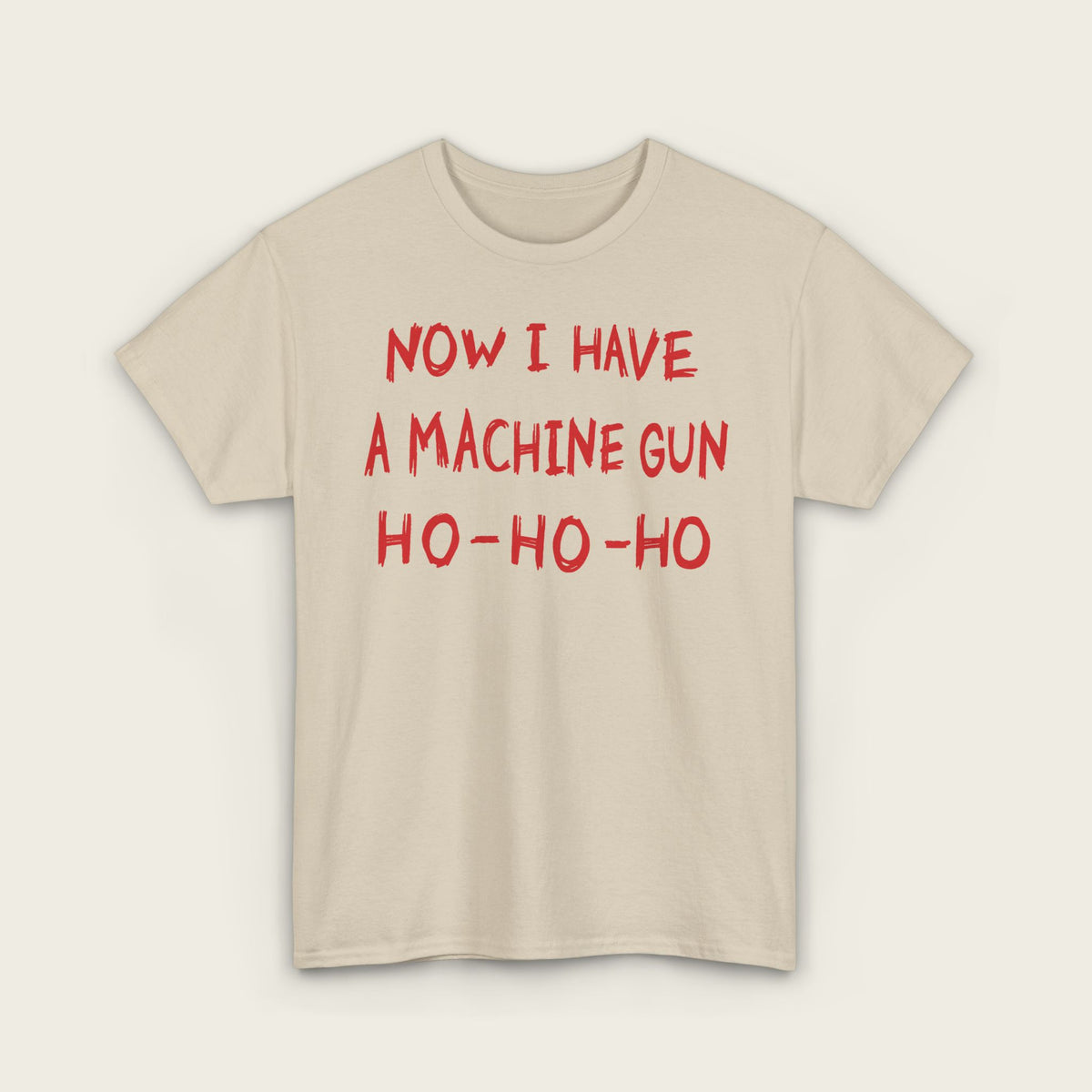 Now I Have A Machine Gun HO-HO-HO Unisex Tee
