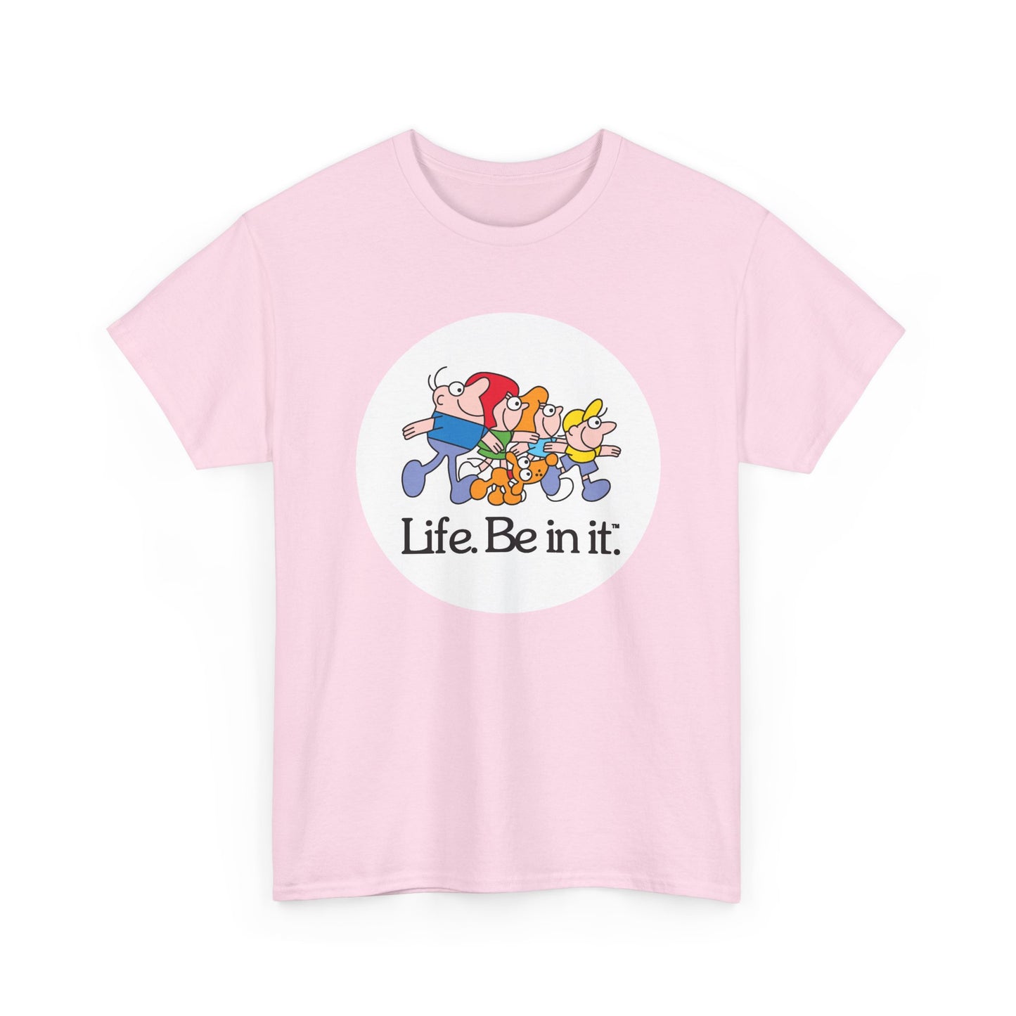 Life Be In It Unisex Tee