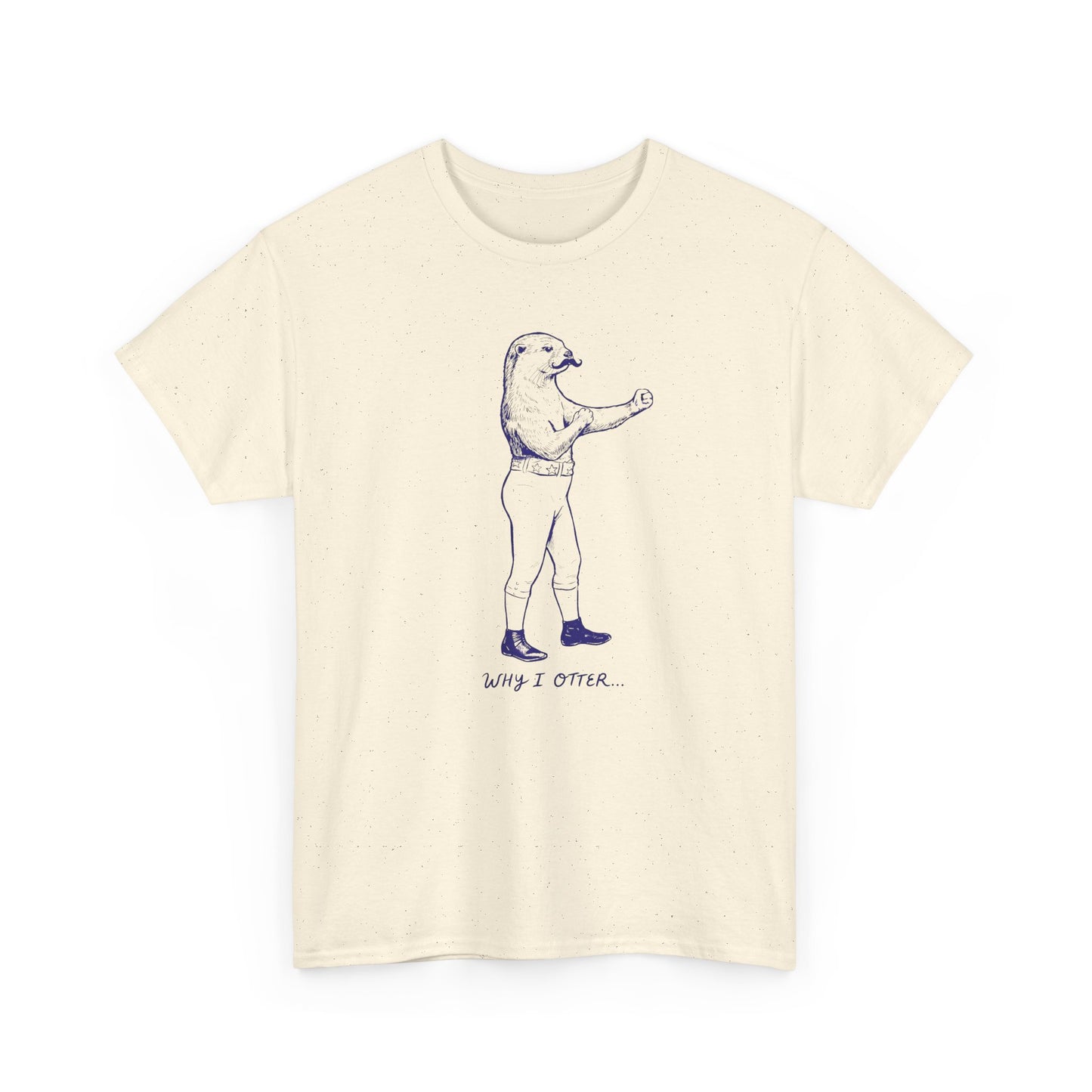 Why I Otter Unisex Tee