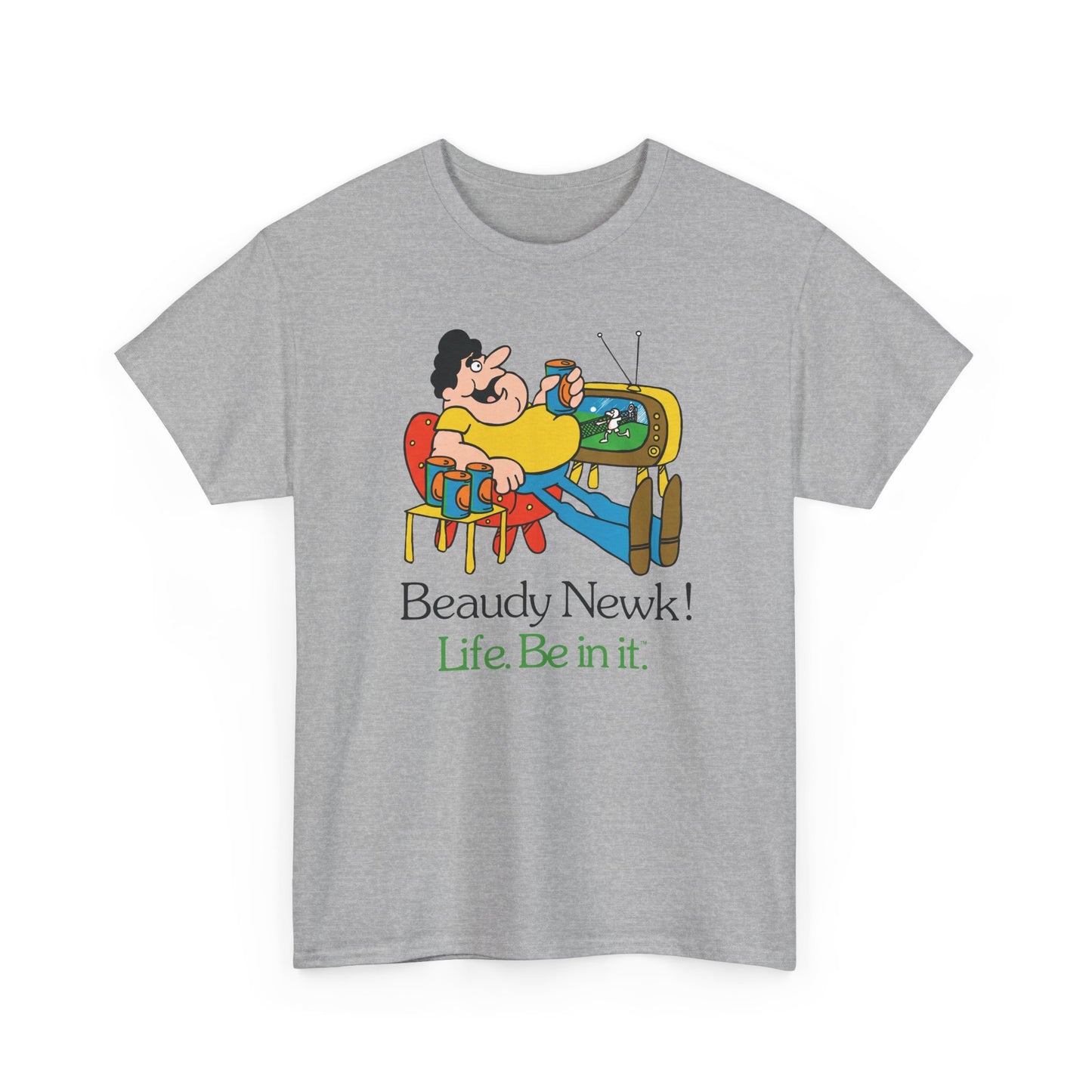Life Be In It - Beaudy Newk Unisex Tee