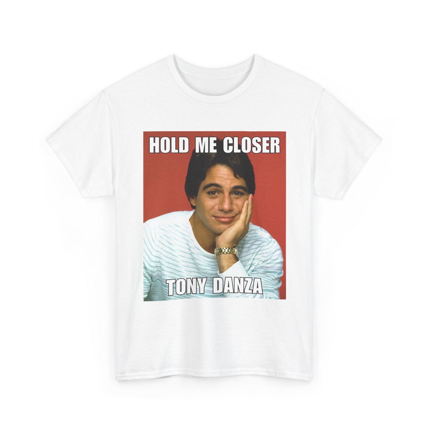 Hold Me Closer Tony Danza Unisex Tee