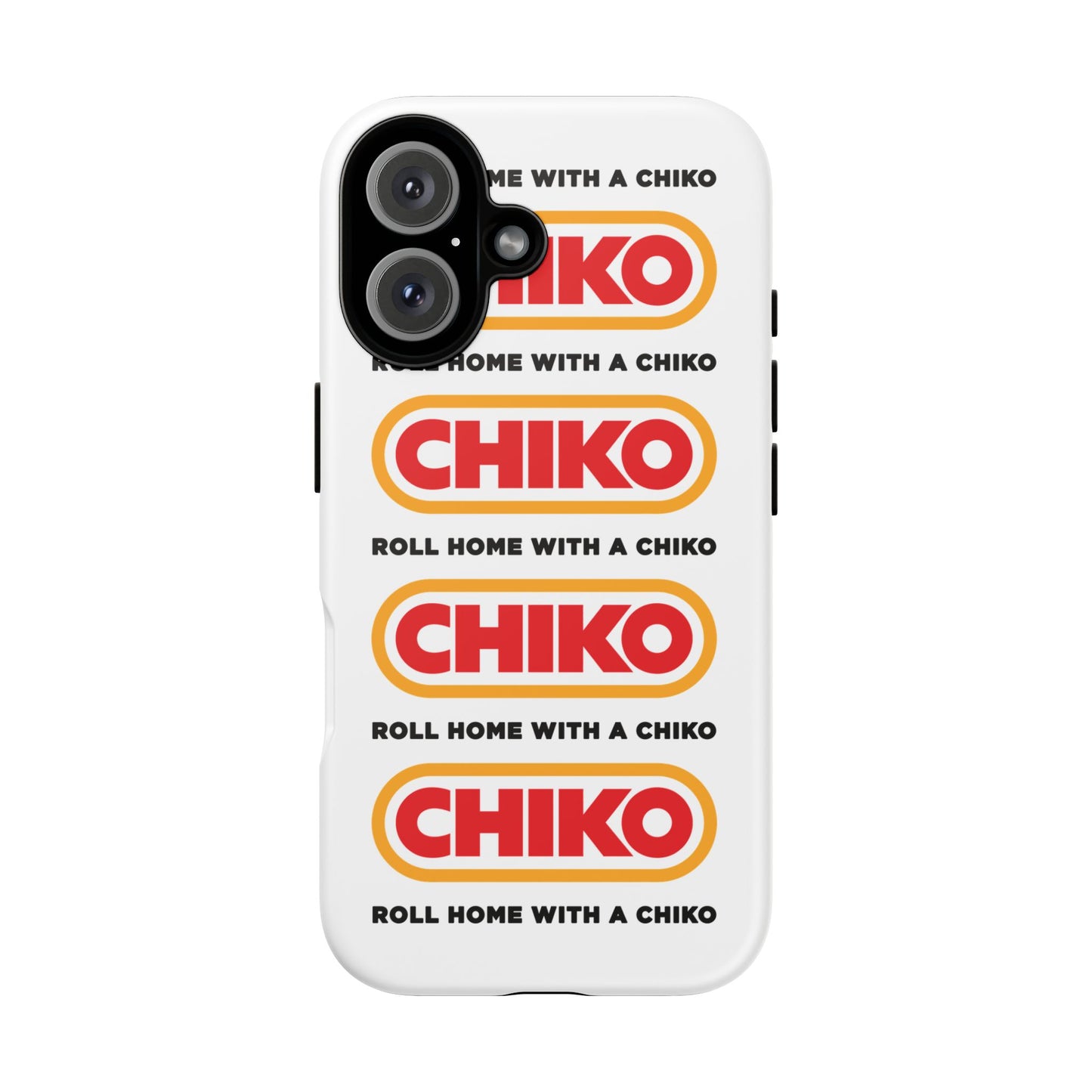 Phone Case - ROLL HOME WITH A CHIKO Tough Protective Case