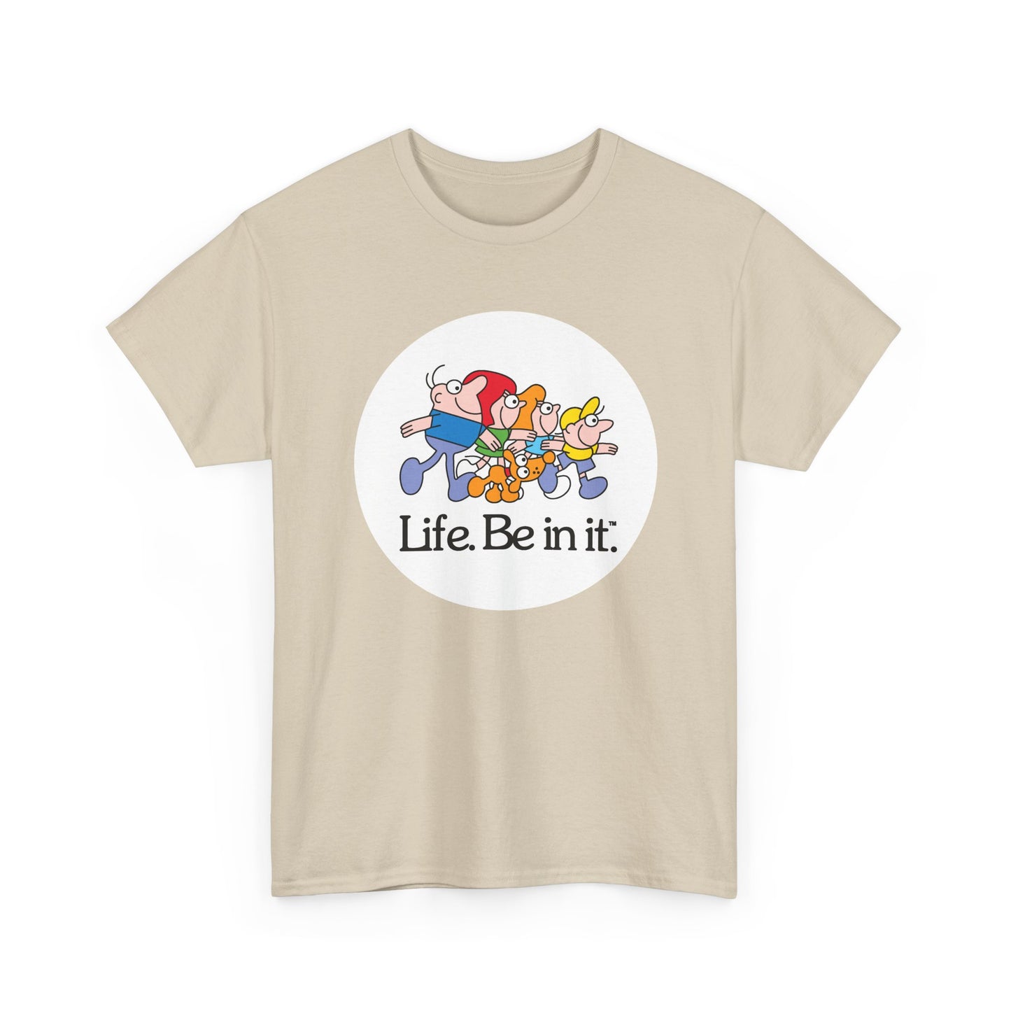 Life Be In It Unisex Tee
