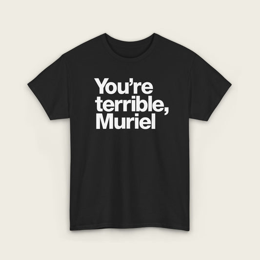 Terrible Muriel Unisex Tee