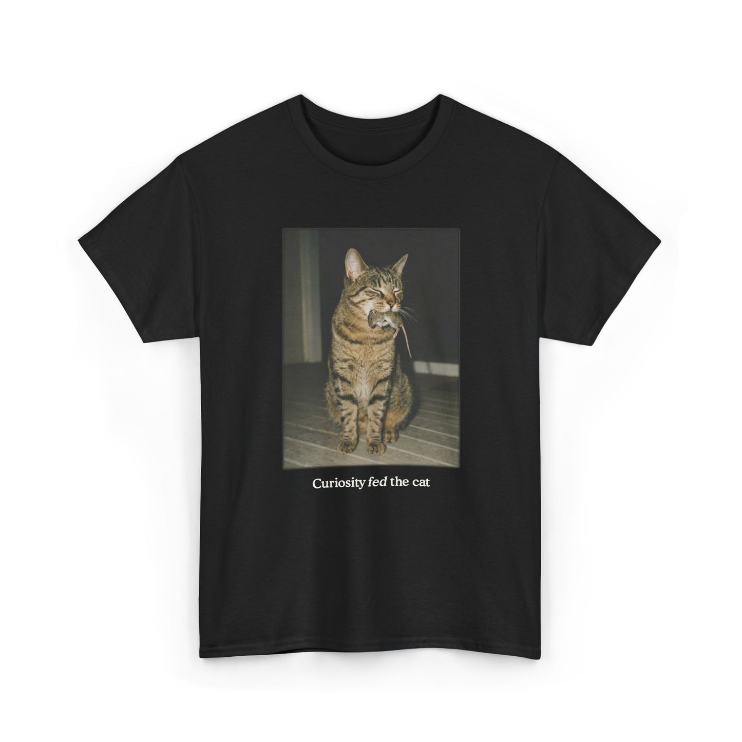 Curiosity Fed The Cat Unisex Tee