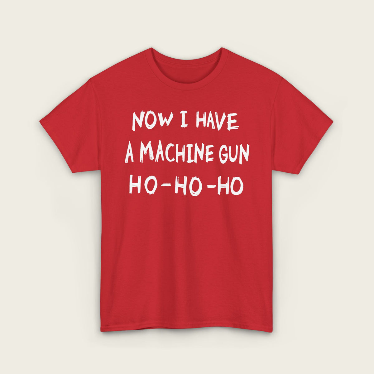 Now I Have A Machine Gun HO-HO-HO Unisex Tee