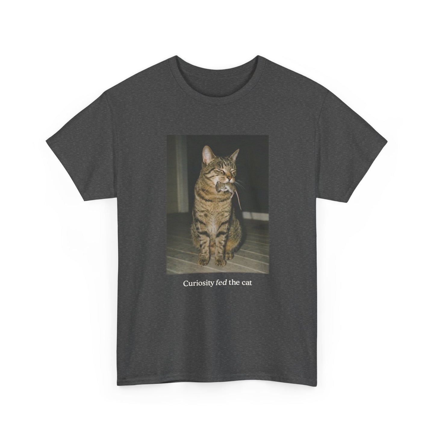 Curiosity Fed The Cat Unisex Tee