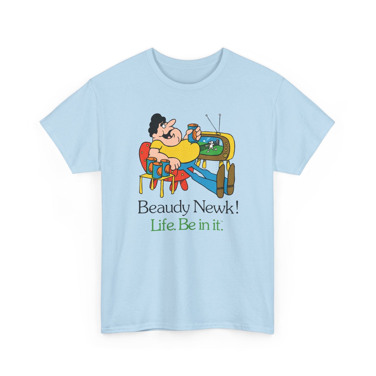Life Be In It - Beaudy Newk Unisex Tee
