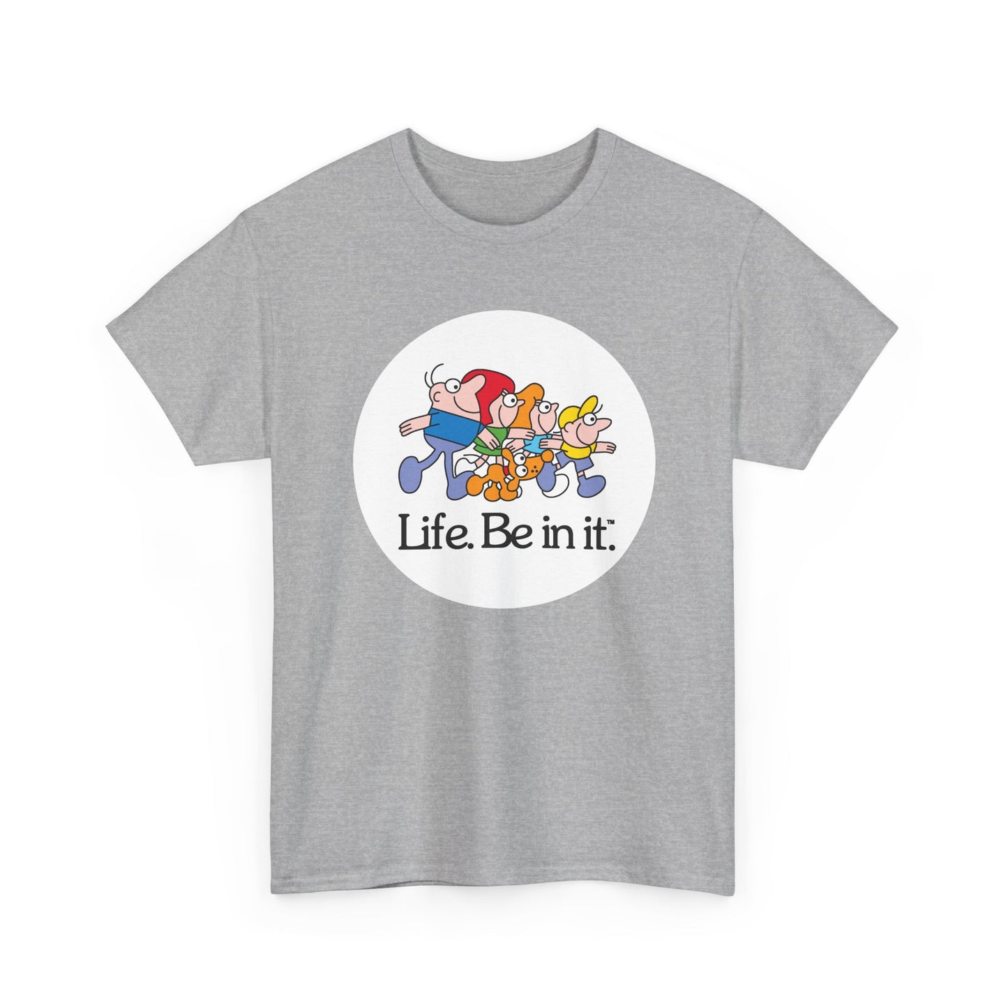 Life Be In It Unisex Tee