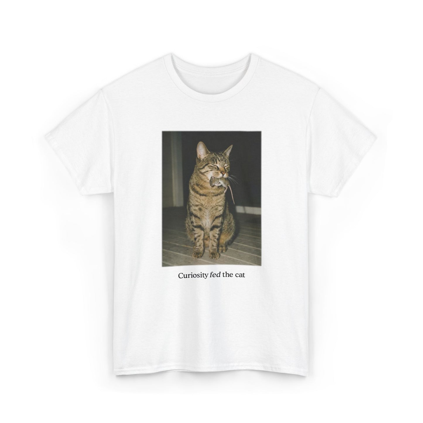 Curiosity Fed The Cat Unisex Tee