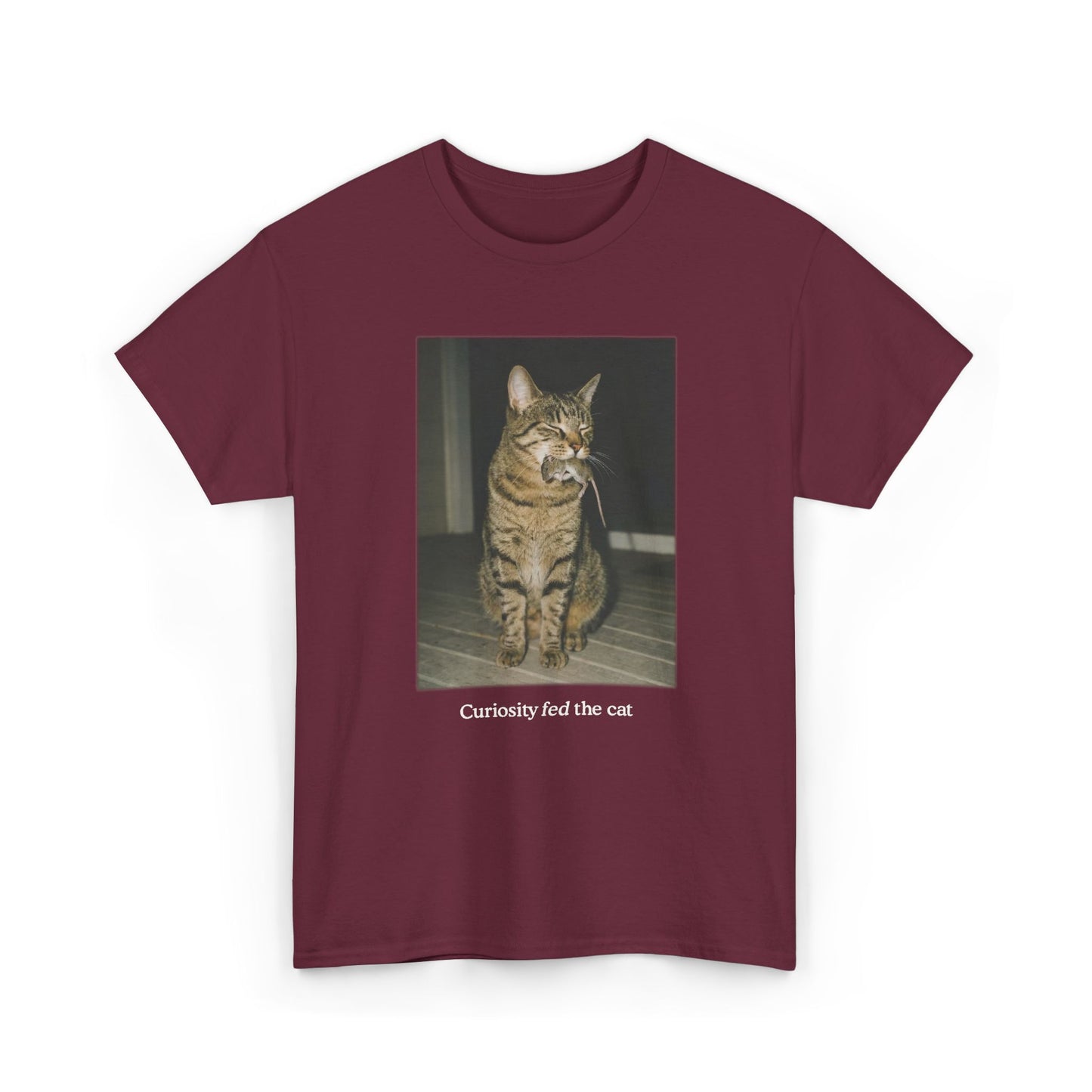 Curiosity Fed The Cat Unisex Tee