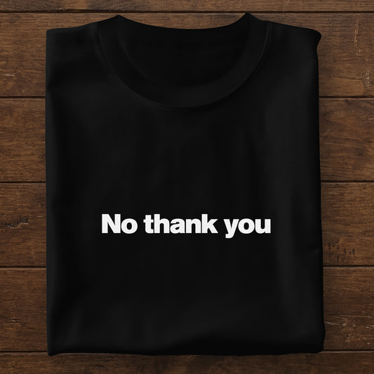 No Thanks Unisex Tee