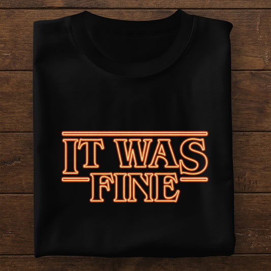 It Was Fine Unisex Tee